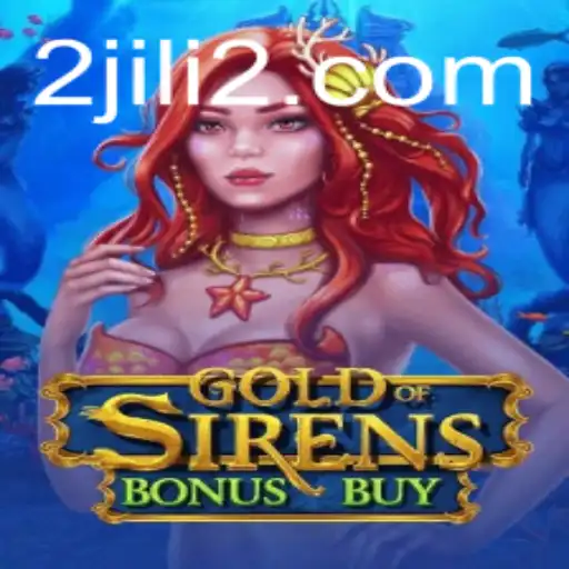Exploring the Thrills of GoldofSirensBonusBuy: An In-Depth Look at JILI2's Latest Sensation