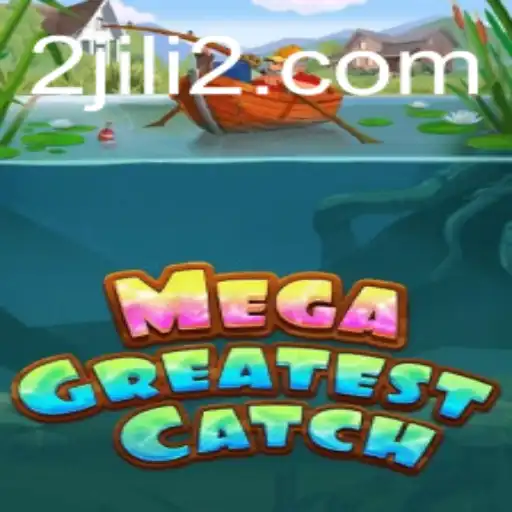 MegaGreatestCatch: Dive into the World of JILI2