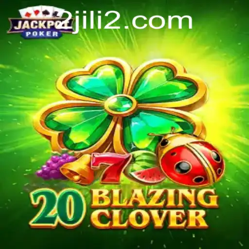 Discovering the Thrills of 20BlazingClover: An In-depth Exploration of JILI2’s Latest Game